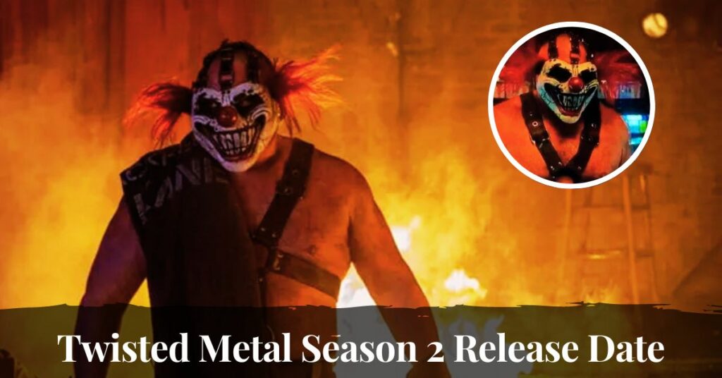 Twisted Metal Season 2 Release Date