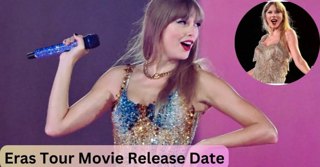 Eras Tour Movie Release Date