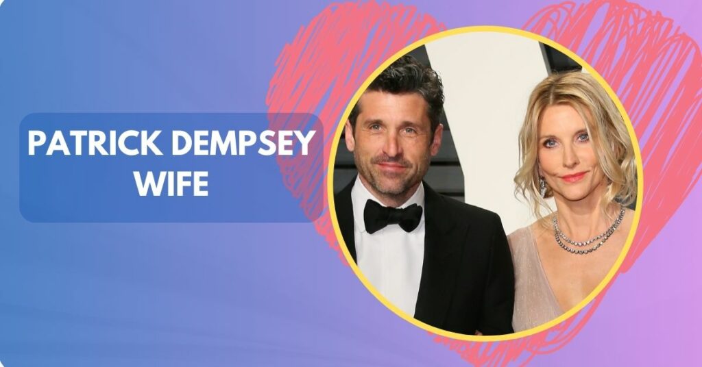 Patrick Dempsey Wife