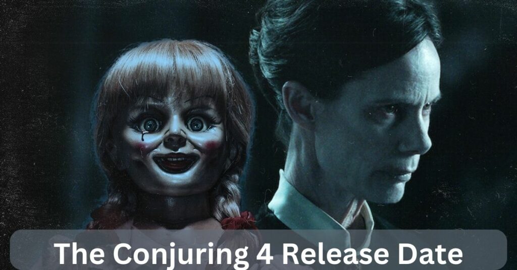 The Conjuring 4 Release Date