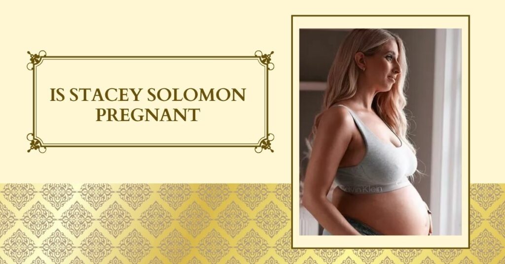 Is Stacey Solomon Pregnant