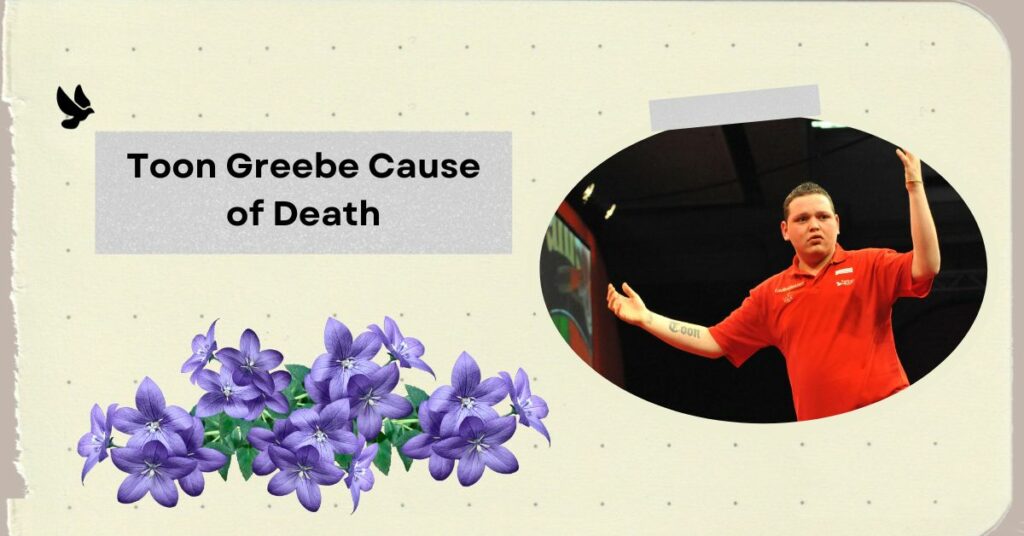 Toon Greebe Cause of Death