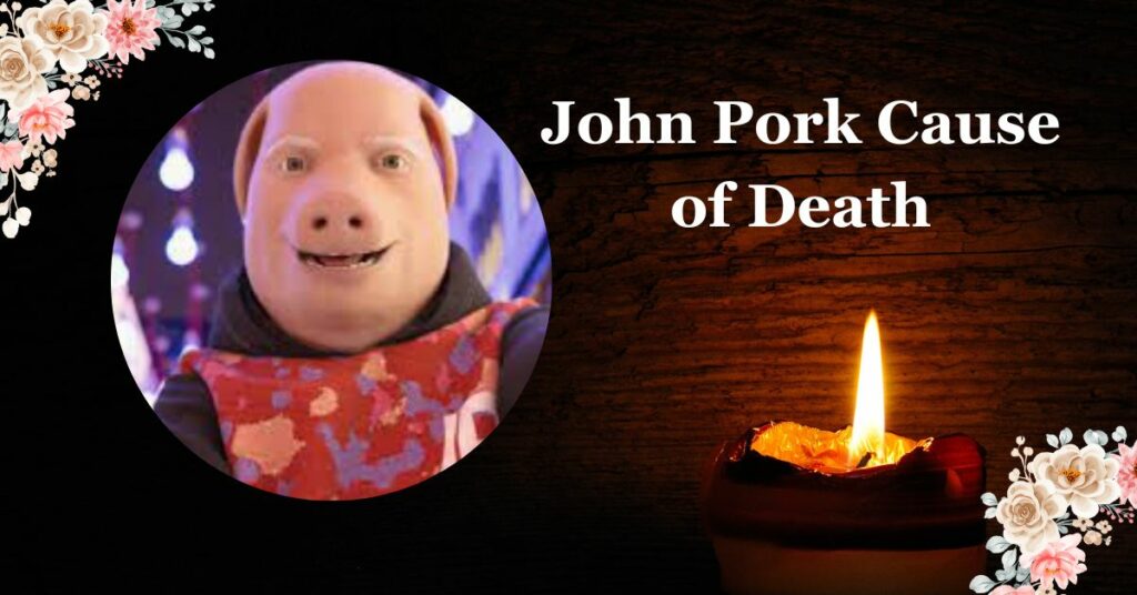 John Pork Cause of Death