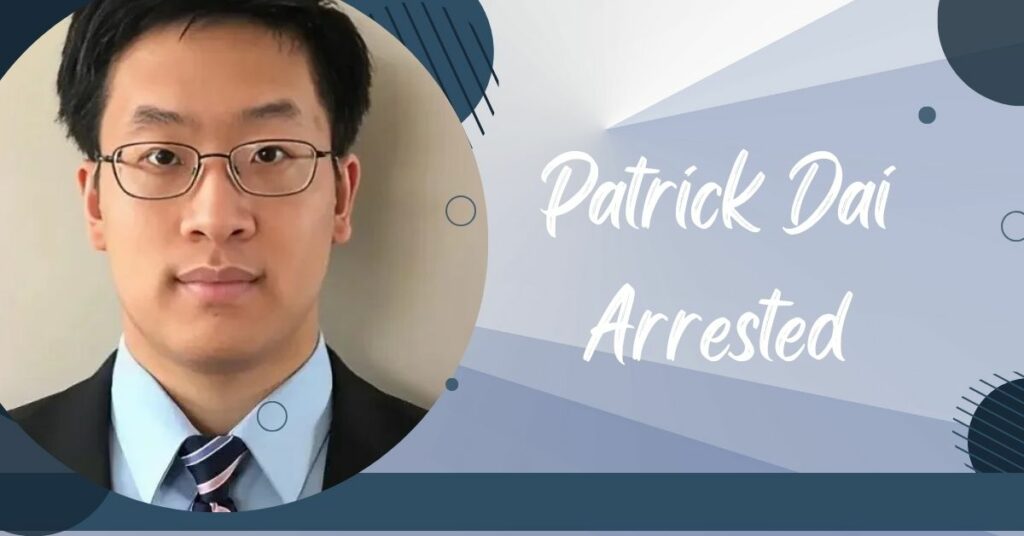 Patrick Dai Arrested