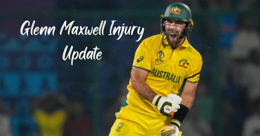 Glenn Maxwell Injury Update