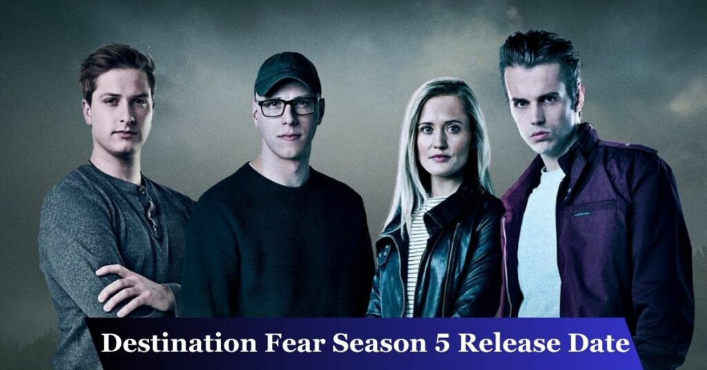 Destination Fear Season 5 Release Date