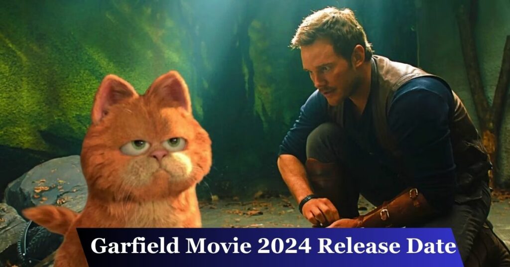 Garfield Movie 2024 Release Date