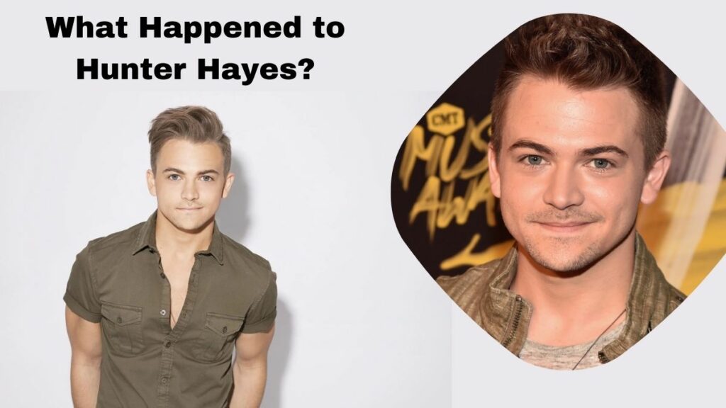 What Happened to Hunter Hayes?