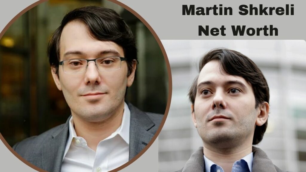 Martin Shkreli Net Worth